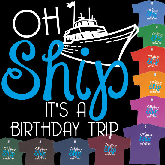 Custom tshirt design Oh Ships its a Birthday Trip Birthday Crew choice your own printing text made in Bali