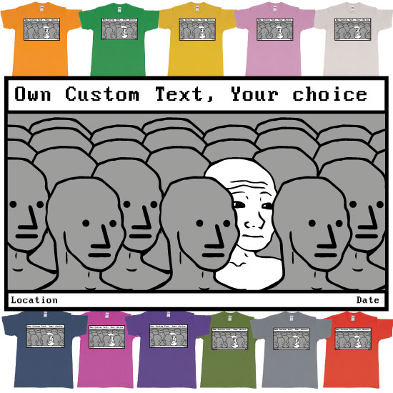 Custom tshirt design NPC Meme Wojak Non Player Character Custom Text Tshirt Bali choice your own printing text made in Bali