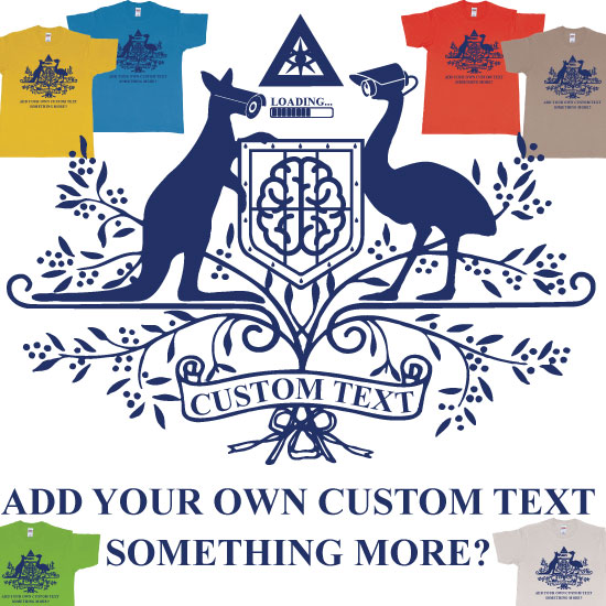 Custom tshirt design Australian Government Crest Of Arms Illuminati CCTV Brain Jail choice your own printing text made in Bali