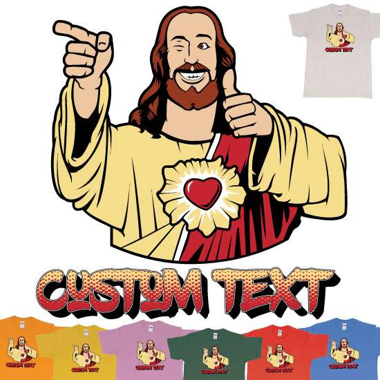 Custom tshirt design Buddy Christ Custom own text T Shirt Printing Bali choice your own printing text made in Bali