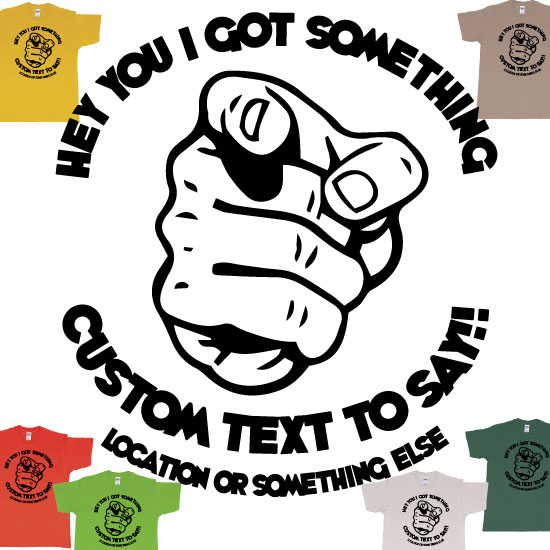 Custom tshirt design Finger Pointing At You With Custom Text To Say choice your own printing text made in Bali