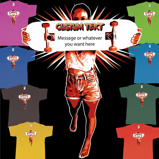 Custom tshirt design Girl Holding Skateboard Custom Text Own Message choice your own printing text made in Bali