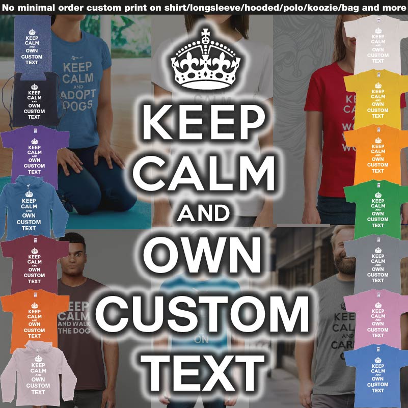 Keep Calm And Add Own Custom Text 01 Overview Design Garments