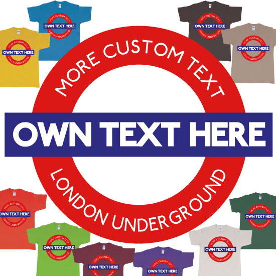 Custom tshirt design London Underground Logo Custom Design choice your own printing text made in Bali