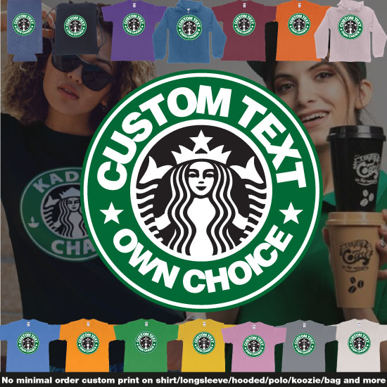 Starbucks Coffee Custom Own Text Teeshirt Bali Printing Savor the flavor of creativity with our Starbuks Coffee Custom Own Text tee – a playful and customizable twist on the iconic coffeehouse logo. Borrowing inspiration from a familiar favorite, thi