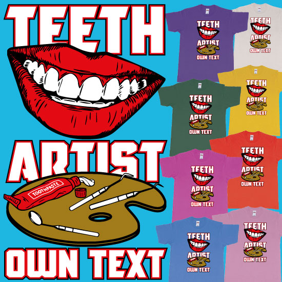 Custom tshirt design Teeth Artist own custom text Tshirt Print Dentist Bali choice your own printing text made in Bali