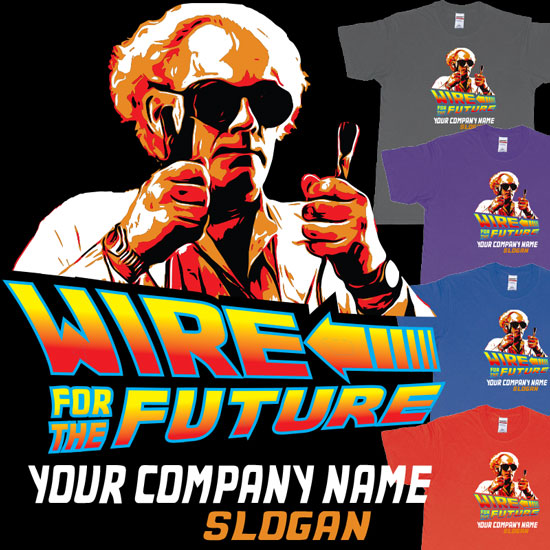Custom tshirt design Wire for the Future Back to the Future electrician sparky choice your own printing text made in Bali